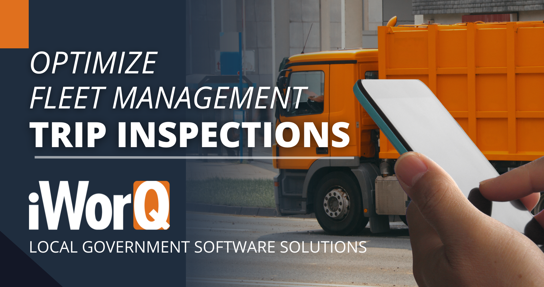Optimize Fleet Management Trip Inspections with iWorQ local government software solutions
