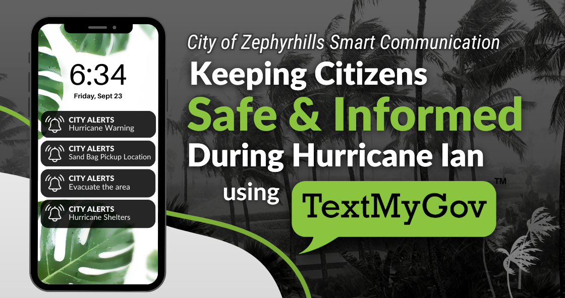 City of Zephyrhills smart communication keeping citizens safe and informed during Hurricane Ian using TextMyGov