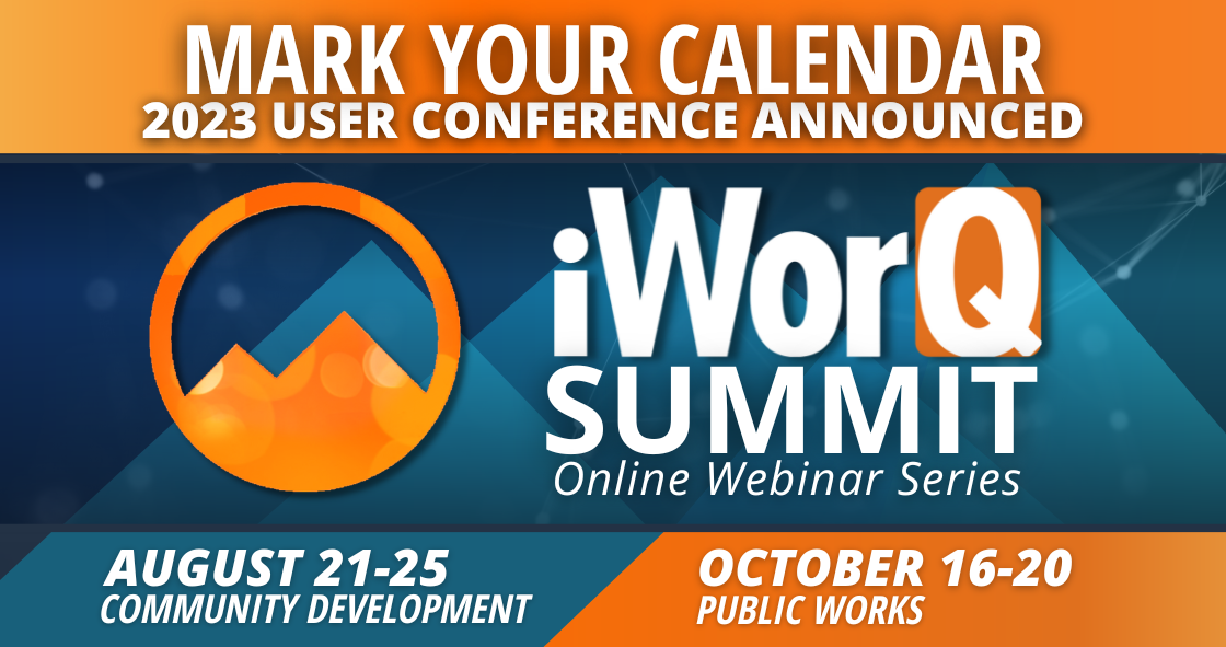 2023 User Conference Announced. iWorQ Summit Online Webinar Series.