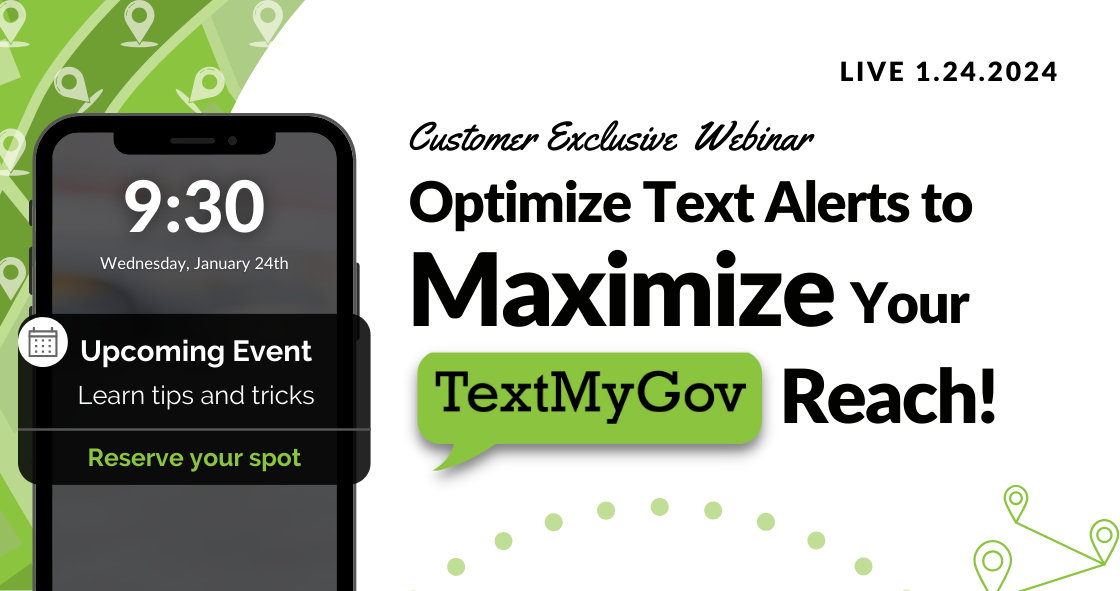 TextMyGov Customer Exclusive Webinar | Optimize Text Alerts to Maximize Your TextMyGov Reach.