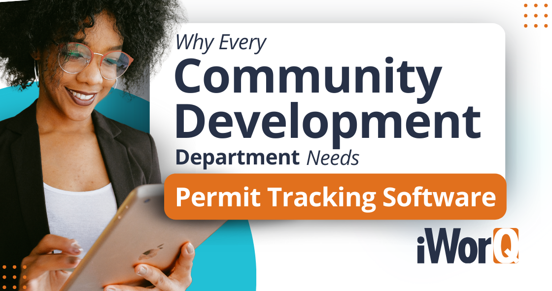 Featured image for “Why Every Community Development Department Needs Permit Tracking Software”