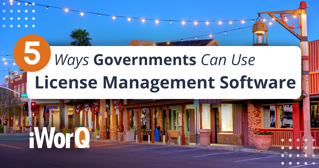 5 Ways Governments Can Use License Management Software