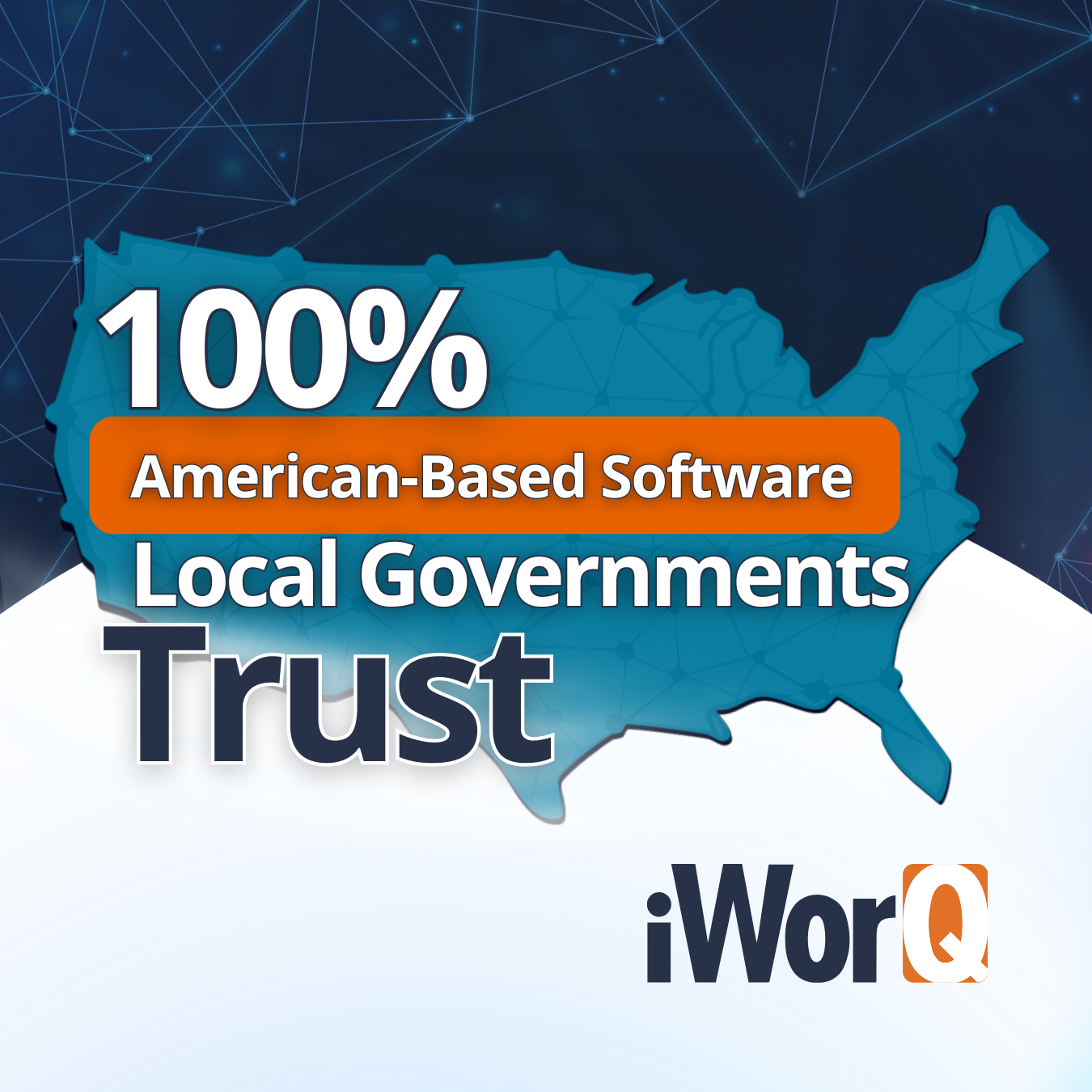 Blue and white background with a graphic of the United State. Text over graphic says "100% American-Based Software Local Governments Trust". iWorQ logo shown in bottom right.