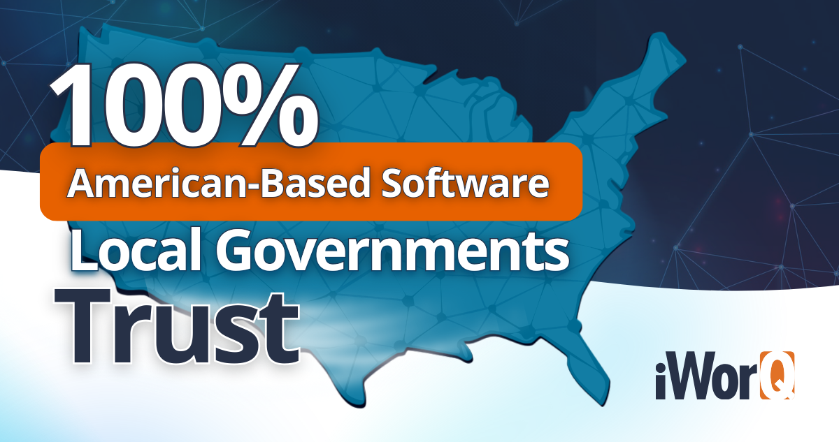 Blue and white background with a graphic of the United State. Text over graphic says "100% American-Based Software Local Governments Trust". iWorQ logo shown in bottom right.