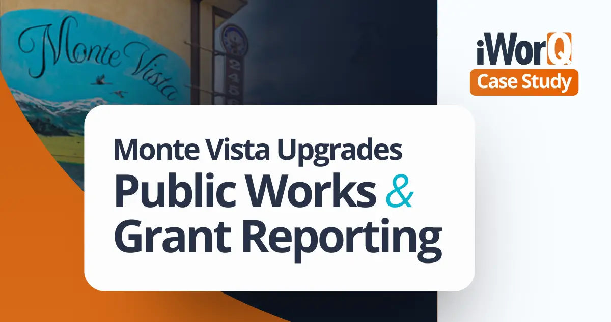 Featured image for “Monte Vista Upgrades Public Works & Grant Reporting with iWorQ”